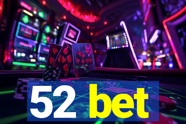 52 bet